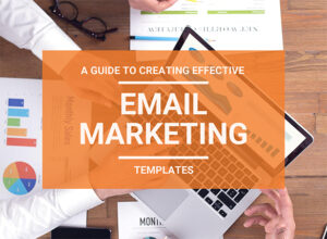 How to Design Effective Email Marketing Templates